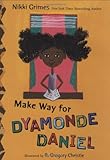 Make Way for Dyamonde Daniel (A Dyamonde Daniel Book), Nikki Grimes, 0399251758