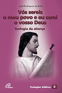 Livro Vós sereis o meu povo e eu serei o vosso Deus (Teologias bíblicas Livro 2)