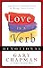 Love is a Verb Devotional: 365 Daily Inspirations to Bring Love Alive