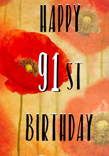 Download Happy 91st Birthday: Birthday Gifts For Her, Birthday Journal Notebook For 91 Year Old For Journaling & Doodling, 7 x 10, (Birthday Keepsake Book)
