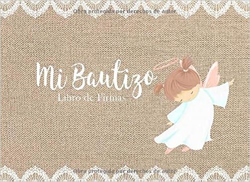 Mi Bautizo Libro De Firmas Recuerdos Y Consejos A Los Padres Portada Rustica Con Angelita Spanish Edition Designs M2mparty Amazon Com Books