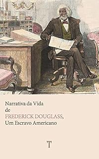 Livro Narrativa da Vida de Frederick Douglass, Um Escravo Americano