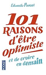 101 raisons d'être optimiste et de croire en demain
