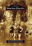 Newton County (Images of America) by Ray Hanley, Diane Hanley with the Newton County Historical Society