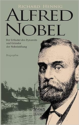 Alfred Nobel. Der Erfinder Des Dynamits Und Gründer Der Nobelstiftung.  Biographie (German Edition): Hennig, Richard: 9783863477387: Amazon.com:  Books