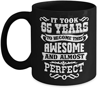 Funny 65 Year Old Gifts. Best Mug For 65th Birthday For Party