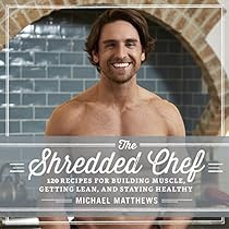 The Shredded Chef: 120 Recipes for Building Muscle, Getting Lean, and Staying Healthy The Shredded Chef: 120 Recipes for Building Muscle, Getting Lean, and Staying Healthy