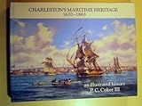 Charleston's Maritime Heritage, 1670-1865: An Illustrated History by 