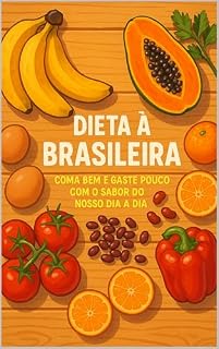 Livro Dieta à Brasileira: Coma Bem e Gaste Pouco com o Sabor do Nosso Dia a Dia