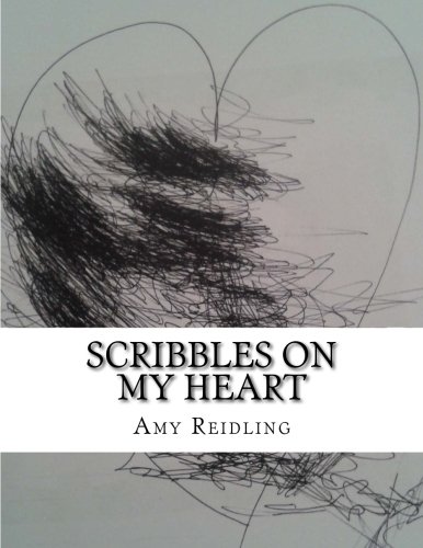 Scribbles On My Heart, by Mrs. Amy Reidling Scribbles On My Heart, by Mrs. Amy Reidling