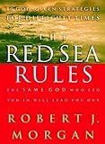 The Red Sea Rules: 10 God-given Strategies for Difficult Time by Morgan, Robert J. published by Thomas Nelson Publishers (2001)