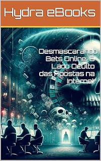 Livro Desmascarando Bets Online: O Lado Oculto das Apostas na Internet