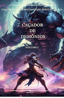 Livro Caçador de demônios:Um Aventura LitRPG Fantasia Épico Romance (Volume 7)