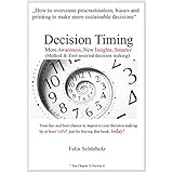 Decision Timing: More Awareness, New Insights, Smarter (Method &amp; Tool assisted decision making)