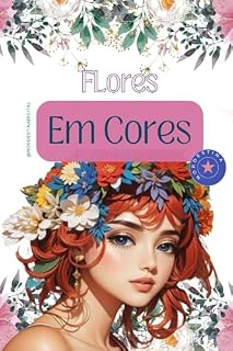 Livro Flores em Cores: "Uma Coleção Relaxante de Páginas para Colorir"