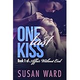 One Last Kiss (Affair Without End Book 1)