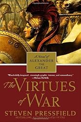 The Virtues of War: A Novel of Alexander the Great