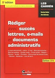 Rédiger avec succès lettres, e-mails et documents administratifs