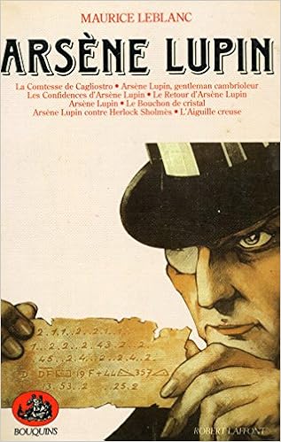 Arsene Lupin La Comtesse De Cagliostro Arsene Lupin Gentleman Cambrioleur Les Confidences D Arsene Lupin Le Retour D Arsene Lupin Arsene Lupin Le Bouchon De Cristal Arsene Lupin Contre Herlock Sholmes L Aiguille Creuse In 8