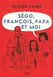 Image de SÃ©go, FranÃ§ois, Papa et moi (French Edition)
