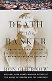 The Death of the Banker: The Decline and Fall of the Great Financial Dynasties and the Triumph of the Small Investor (Vintage)