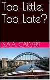 Too Little, Too Late? (Sussex Border Stories Book 7)