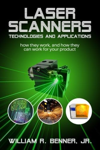 LASER SCANNERS: TECHNOLOGIES AND APPLICATIONS: How they work, and how they can work for your product