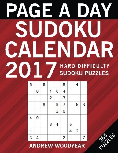 Page A Day Sudoku Calendar 2017: 365 Hard Puzzles (2017 Sudoku Calendar Books For Adults) (Volume 3) by Andrew Woodyear