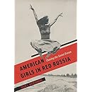 American Girls in Red Russia: Chasing the Soviet Dream