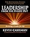 Leadership from the Inside Out: Becoming a Leader for Life