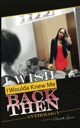 I Wish I Woulda Knew Me Back Then