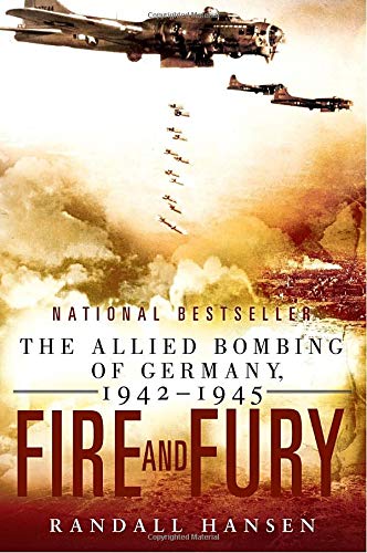 Read Fire and Fury: The Allied Bombing of Germany 1942--1945 (Import)<br />[T.X.T]