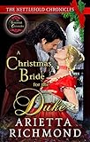 A Christmas Bride for the Duke: Clean Regency Romance (The Nettlefold Chronicles Book 4) by Arietta Richmond