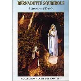 Bernadette SOUBIROUS - L'Amour et l'Espoir