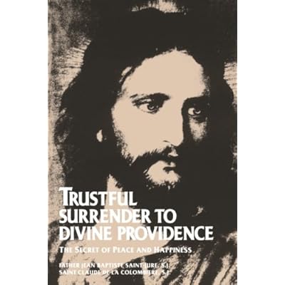 Trustful Surrender to Divine Providence: The Secret of Peace and Happiness