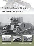 Super-heavy Tanks of World War II (New Vanguard) by Kenneth Estes, Ian Palmer