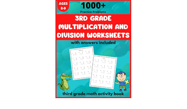 3rd Grade Multiplication and Division Worksheets - 1000+ Practice Problems with Answers Included, Third Grade Math Activity Book