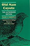 Old Man Coyote: The Authorized Edition by 