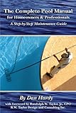 The Complete Pool Manual for Homeowners and Professionals: A Step-by-Step Maintenance guide