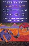 Ancient Egyptian Magic by Bob Brier