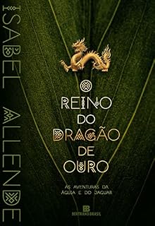 Livro O reino do dragão de ouro (Vol. 2 As aventuras da águia e do jaguar)