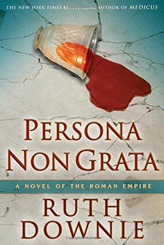 Persona Non Grata: A Novel of the Roman Empire (The Medicus Series, 3)