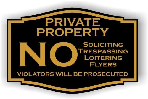Small Private Property No Soliciting No Trespassing No Flyers Sign (3 x 4.5, Black with Gold)