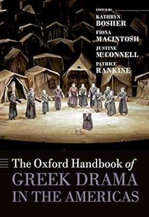 The Oxford Handbook Of Greek Drama In The Americas Oxford