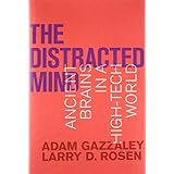 The Distracted Mind: Ancient Brains in a High-Tech World (MIT Press)