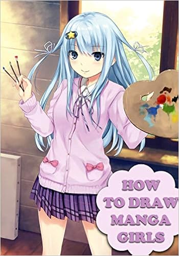 Amazon Com How To Draw Manga Girls The Absolute Beginners Guide