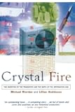 Crystal Fire: The Invention of the Transistor and the Birth of the Information Age (Sloan Technology Series)