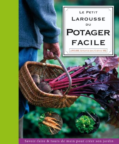 Le  petit Larousse du potager facile