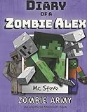 Diary of a Minecraft Zombie Alex Book 2: Zombie Army (An Unofficial Minecraft Diary Book) (Volume 2)