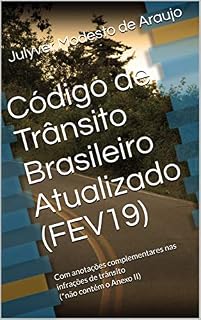 Livro Código de Trânsito Brasileiro Atualizado (FEV19): Com anotações complementares nas infrações de trânsito (*não contém o Anexo II)